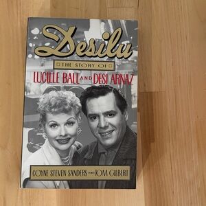 Desilu: The Story of Lucille Ball and Desi Arnaz Book